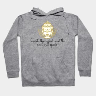 Quiet The Mind And The Soul Will Speak Hoodie